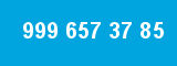 999 657 37 85